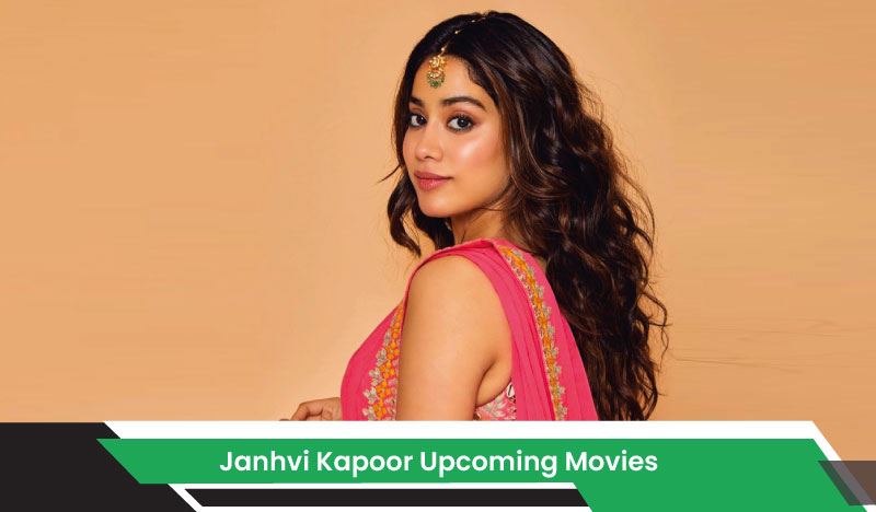 Janhvi Kapoor Upcoming Movies, List, Release Date